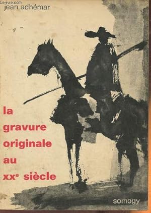 La gravure originale au XXe siècle by Adhémar Jean: bon Couverture ...