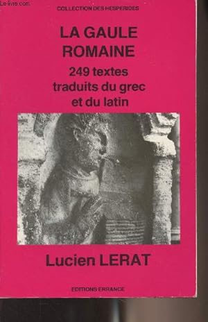 Bild des Verkufers fr La Gaule romaine - 249 textes traduits du grec et du latin - Collection des Hsprides zum Verkauf von Le-Livre