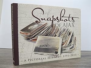 SNAPSHOTS OF AJAX A PICTORIAL HISTORY 1791 - 2015