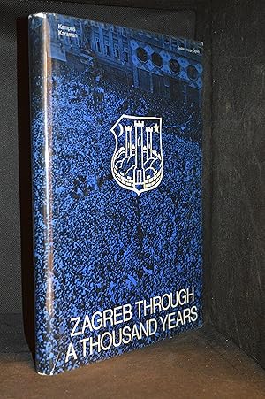 Seller image for Zagreb Through a Thousand Years; From Ancient Settlements to a Modern City for sale by Burton Lysecki Books, ABAC/ILAB