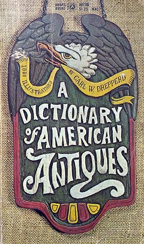 Imagen del vendedor de A Dictionary of American Antiques a la venta por Kayleighbug Books, IOBA