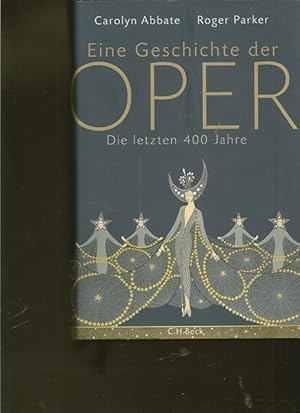 Bild des Verkufers fr Eine Geschichte der Oper. Die letzten 400 kjahre. zum Verkauf von Ant. Abrechnungs- und Forstservice ISHGW