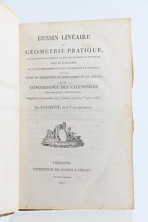 Dessin linéaire et géometrie pratique [.] suivi d'un Tarif de réduction du bois carré et en grume...