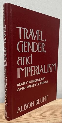 Image du vendeur pour Travel, Gender, and Imperialism: Mary Kingsley and West Africa mis en vente par Chaparral Books