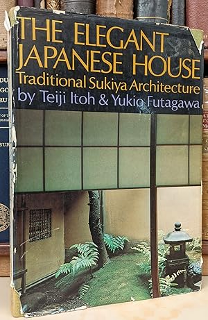 Seller image for The Elegant Japanese House: Traditional Sukiya Architecture for sale by Moe's Books