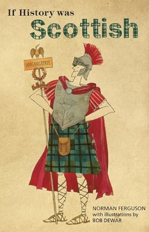 Image du vendeur pour If History was Scottish mis en vente par Redux Books