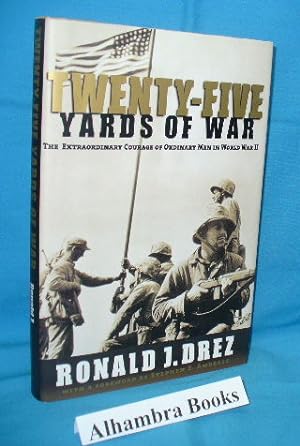Seller image for Twenty-Five Yards of War : The Extraordinary Courage of Ordinary Men in World War II for sale by Alhambra Books