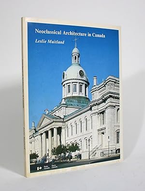 Bild des Verkufers fr Neoclassical Architecture in Canada zum Verkauf von Minotavros Books,    ABAC    ILAB