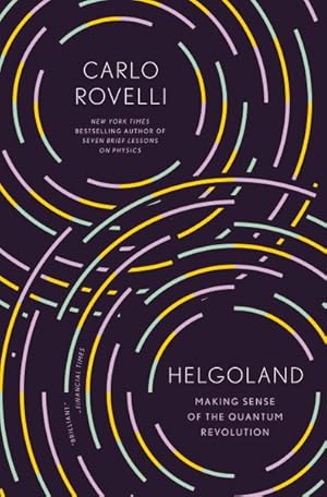 Imagen del vendedor de Helgoland : Making Sense of the Quantum Revolution a la venta por GreatBookPrices