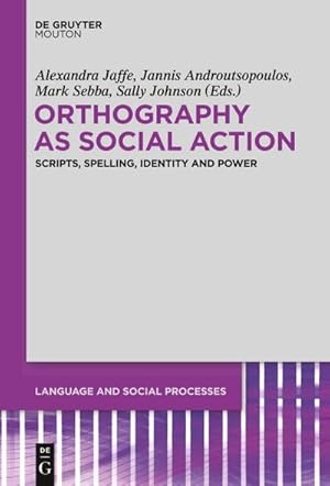 Seller image for Orthography as Social Action : Scripts, Spelling, Identity and Power for sale by AHA-BUCH GmbH