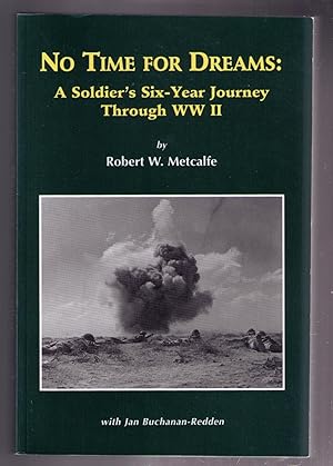 Seller image for No Time for Dreams: A Soldier's Six-Year Journey Through Ww II for sale by CARDINAL BOOKS  ~~  ABAC/ILAB