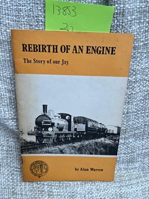 Imagen del vendedor de Rebirth of an Engine: the Story of Our J15 a la venta por Anytime Books