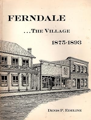 Ferndale. The Village 1875-1893