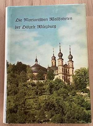 Bild des Verkufers fr Die marianischen Wallfahrten der Dizese Wrzburg. zum Verkauf von Antiquariat Peda
