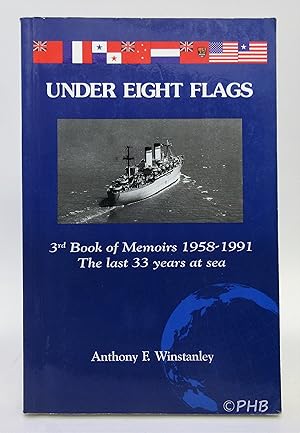 Under Eight Flags: 3rd Book of Memoirs 1959-1991 - The Last 33 Years at Sea