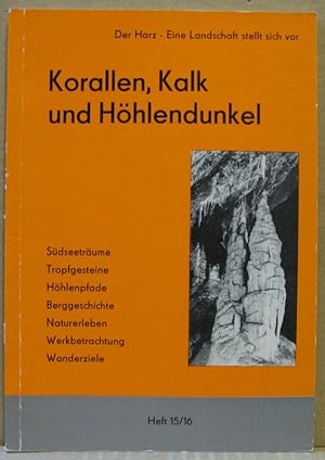 Bild des Verkufers fr Korallen, Kalk und Hhlendunkel. (Der Harz - eine Landschaft stellt sich vor. Heft 15/ 16) zum Verkauf von Nicoline Thieme