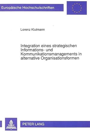 Integration eines strategischen Informations- und Kommunikationsmanagements in alternative Organi...