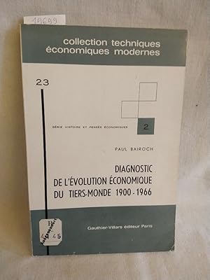 Seller image for Diagnostic de L'volution conomique du Tiers-Monde, 1900 - 1966. (= Collection techniques economiques moderne: Serie Histoire et pensee economiques, 2). for sale by Versandantiquariat Waffel-Schrder