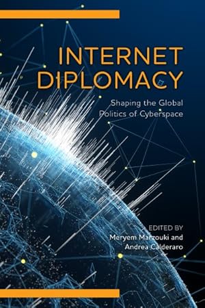 Immagine del venditore per Internet Diplomacy : Shaping the Global Politics of Cyberspace venduto da GreatBookPrices