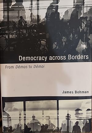 Seller image for Democracy Across Borders from Demos to Demoi for sale by The Book House, Inc.  - St. Louis