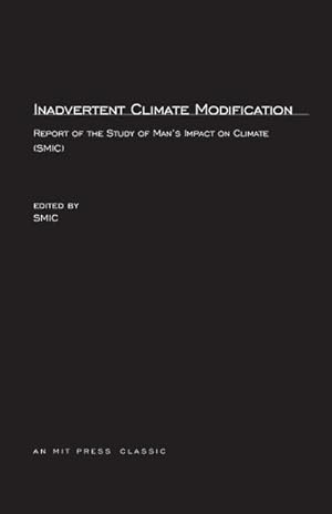 Image du vendeur pour Inadvertent Climate Modification : Report of the Study of Man's Impact on Climate (SMIC) mis en vente par AHA-BUCH GmbH