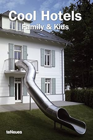 Cool hotels family & kids. [Patricia Massó (ed.). Alphagriese Fachübersetzungen Düsseldorf (trans...