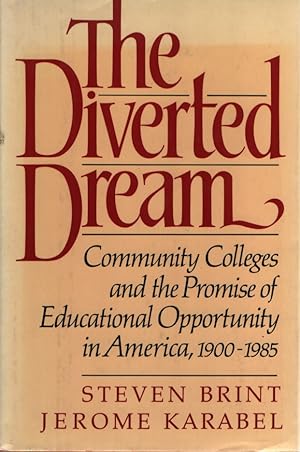 Seller image for The Diverted Dream: Community Colleges and the Promise of Educational Opportunity in America, 1900-1985. for sale by Fundus-Online GbR Borkert Schwarz Zerfa