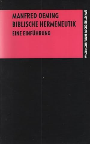 Bild des Verkufers fr Biblische Hermeneutik. Eine Einfhrung. Die Theologie. Einfhrungen in Gegenstand, Methoden und Ergebnisse ihrer Disziplinen und Nachbarwissenschaften. zum Verkauf von Fundus-Online GbR Borkert Schwarz Zerfa