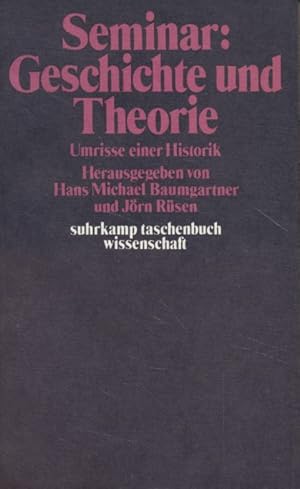 Immagine del venditore per Seminar: Geschichte und Theorie: Umrisse einer Historik. venduto da Fundus-Online GbR Borkert Schwarz Zerfa