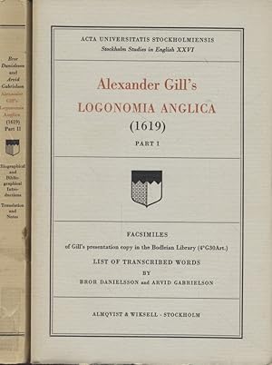 Bild des Verkufers fr Alexander Gill's: Logonomia Anglica (1619), 2 Vol. tg. Vol. 1: Facsimiles of Gill's presentation copy in the Bodleian Library: List of Transcribed Words, Vol. 2: Biographical and Bibliographical Introductions Translation and Notes. zum Verkauf von Fundus-Online GbR Borkert Schwarz Zerfa