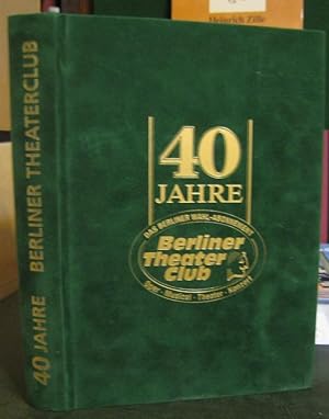 Seller image for 40 Jahre Berliner Theaterclub 1967 - 2007. for sale by Antiquariat Carl Wegner