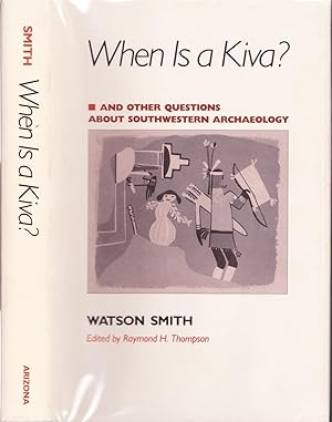 When Is a Kiva?: And Other Questions About Southwestern Archaeology