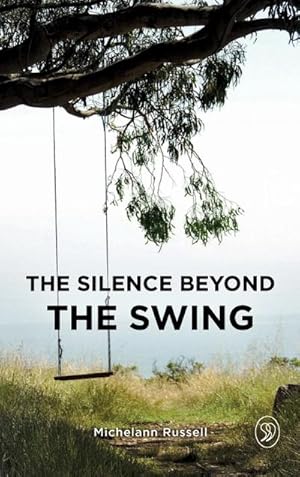 Seller image for The Silence Beyond the Swing for sale by AHA-BUCH GmbH
