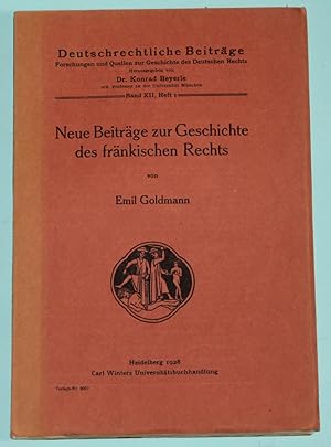 Neue Beiträge zur Geschichte des fränkischen Rechts - Deutschrechtliche Beiträge - Band XII, Heft...