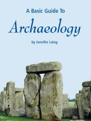 Bild des Verkufers fr A Basic Guide to Archaeology zum Verkauf von WeBuyBooks