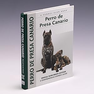 Imagen del vendedor de Perro De Presa Canario: Special Rare-Breed Edition : A Comprehensive Owner's Guide a la venta por Salish Sea Books