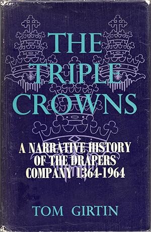 Seller image for The Triple Crowns: A Narrative History of the Drapers Company, 1364-1964 for sale by Cider Creek Books