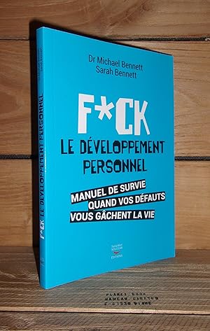 Bild des Verkufers fr FUCK LE DEVELOPPEMENT PERSONNEL : Manuel De Survie Quand Vos Dfauts Vous Gchent La Vie zum Verkauf von Planet's books