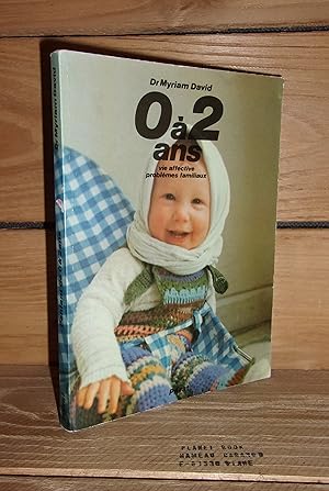 Image du vendeur pour L'ENFANT DE 0 A 2 ANS : Vie Affective, Problmes Familiaux mis en vente par Planet's books