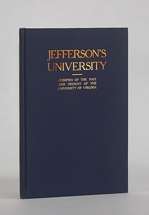 Seller image for JEFFERSON'S UNIVERSITY: Glimpses of the Past and Present of the University of Virginia for sale by Michael Pyron, Bookseller, ABAA