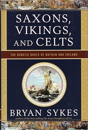 Image du vendeur pour Saxons, Vikings, and Celts The Genetic Roots of Britain and Ireland mis en vente par Cider Creek Books
