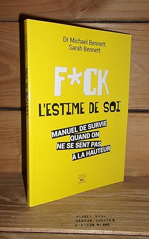 Imagen del vendedor de FUCK L'ESTIME DE SOI : Manuel De Survie Quand On Ne Se Sent Pas A La Hauteur a la venta por Planet's books