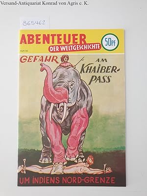 Seller image for Abenteuer der Weltgeschichte: Heft 24: Gefahr am Khaiber-Pass: for sale by Versand-Antiquariat Konrad von Agris e.K.