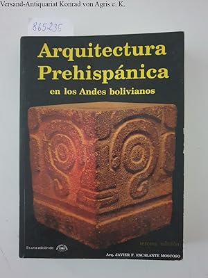 Arquitectura Prehispánica en los Andes bolivianos :