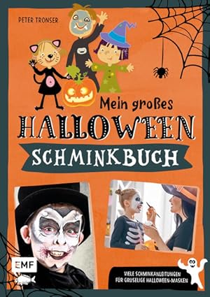 Mein großes Halloween-Schminkbuch ? Über 30 gruselige Gesichter schminken: Hexe, Fledermaus, Skel...