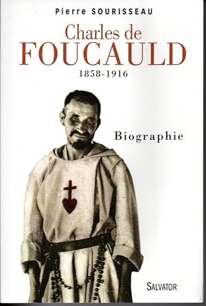 Charles de Foucauld 1858 - 1916. Biographie