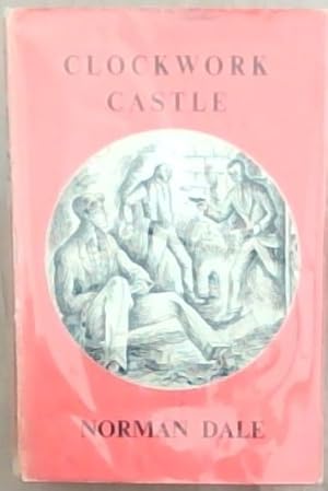 Clockwork Castle: A Novel For Boys and Girls