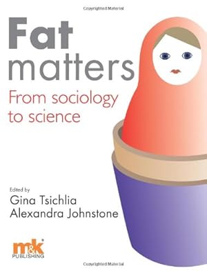 Bild des Verkufers fr Fat Matters: From sociology to science zum Verkauf von WeBuyBooks