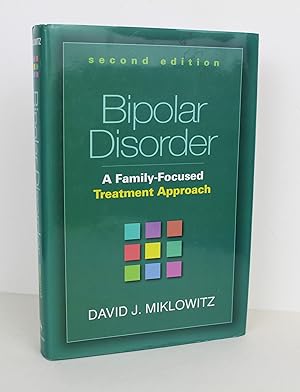 Bipolar Disorder, Second Edition: A Family-Focused Treatment Approach