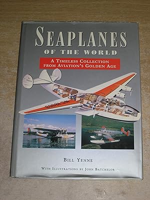 Seaplanes of the World: A Timeless Collection from Aviation's Golden Age